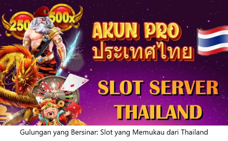 Gulungan yang Bersinar: Slot yang Memukau dari Thailand